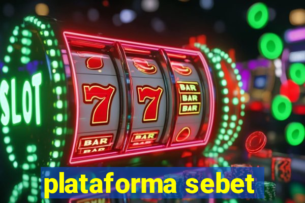 plataforma sebet