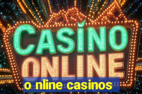 o nline casinos