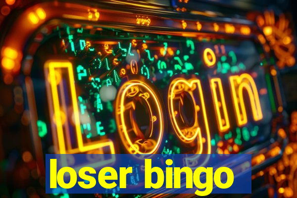 loser bingo