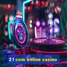 21 com online casino