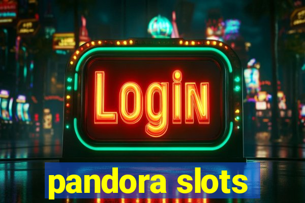 pandora slots