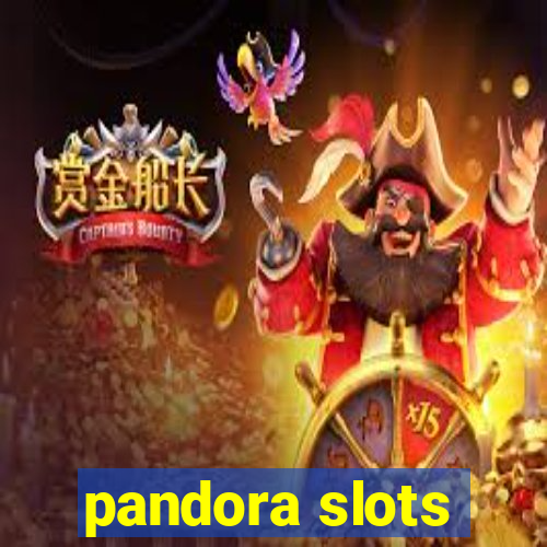 pandora slots