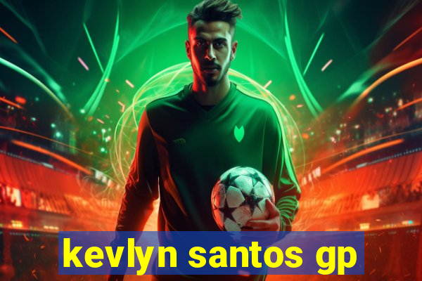 kevlyn santos gp