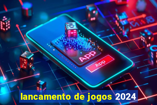 lancamento de jogos 2024