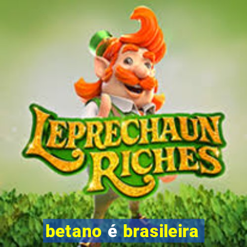 betano é brasileira