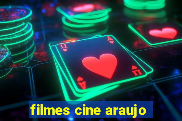 filmes cine araujo