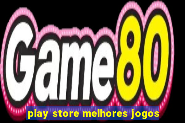 play store melhores jogos