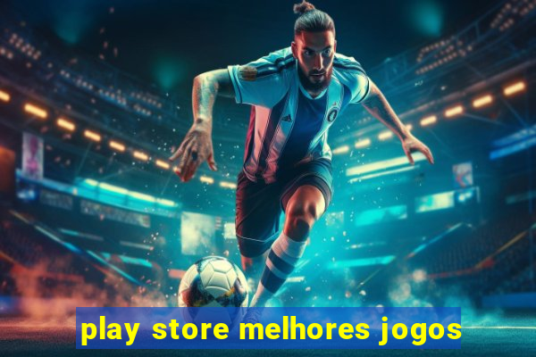 play store melhores jogos