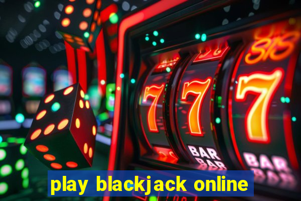 play blackjack online