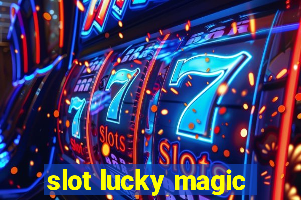 slot lucky magic