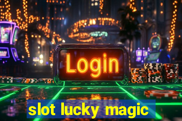 slot lucky magic