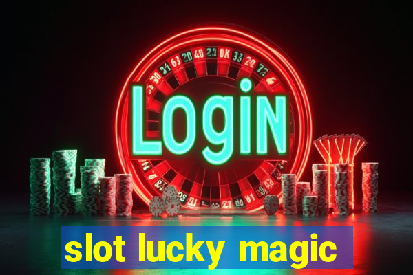 slot lucky magic