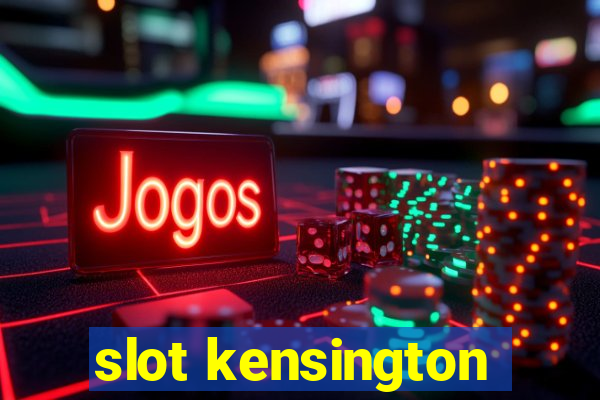 slot kensington