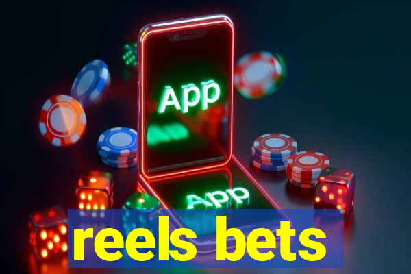 reels bets