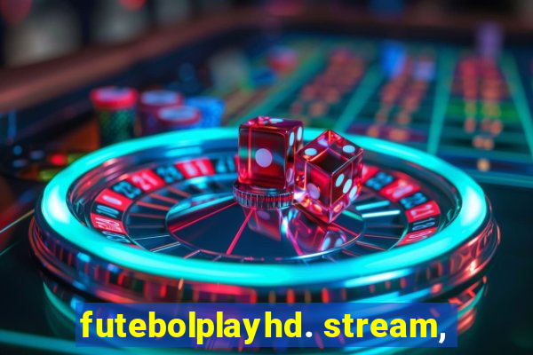 futebolplayhd. stream,