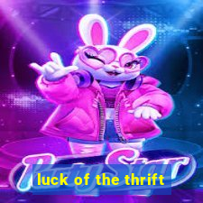 luck of the thrift