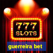 guerreira bet