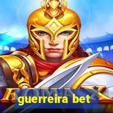 guerreira bet