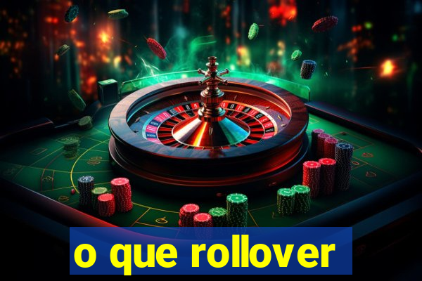 o que rollover