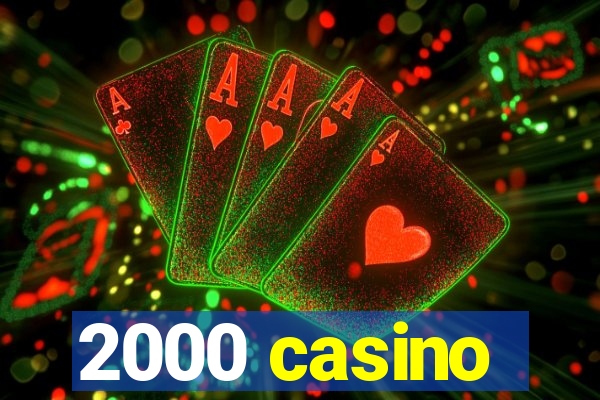 2000 casino