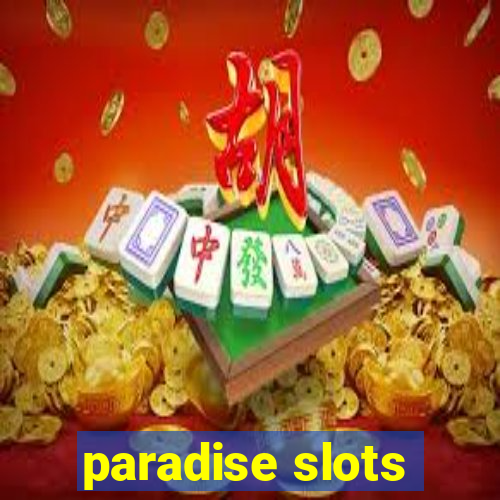 paradise slots