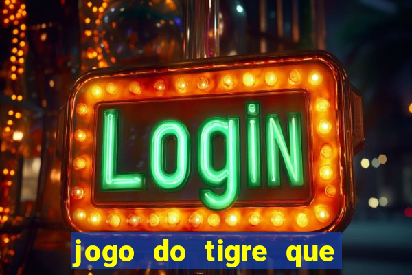 jogo do tigre que horas paga