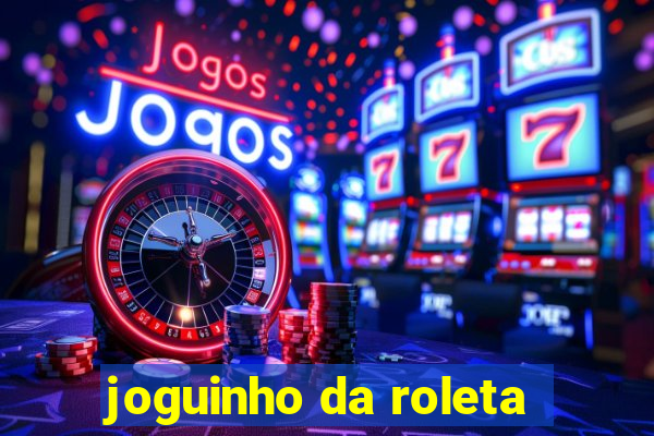 joguinho da roleta