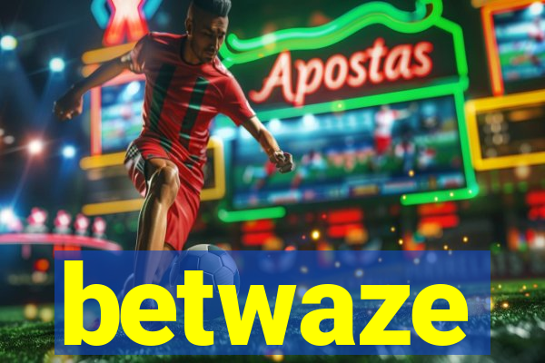 betwaze