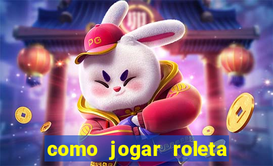 como jogar roleta ao vivo