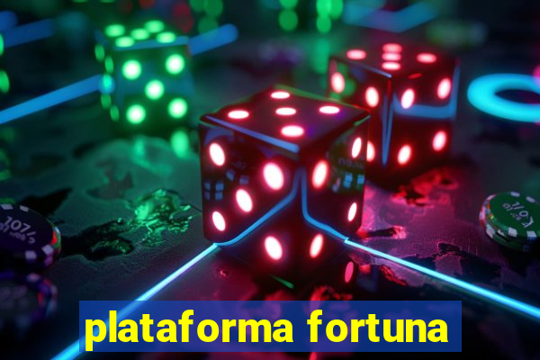 plataforma fortuna