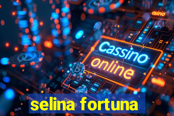 selina fortuna