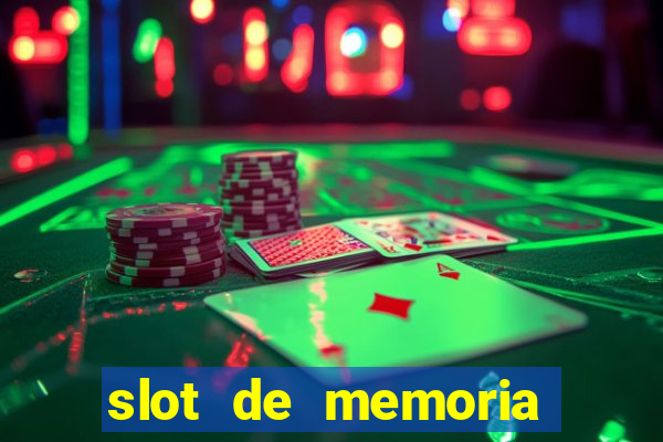 slot de memoria ram 8gb