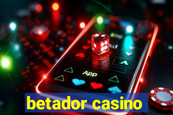 betador casino