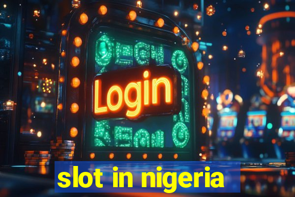 slot in nigeria