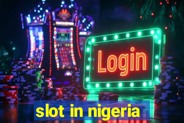 slot in nigeria