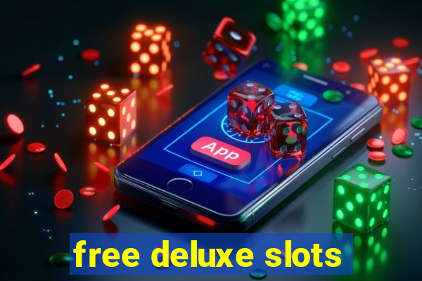 free deluxe slots