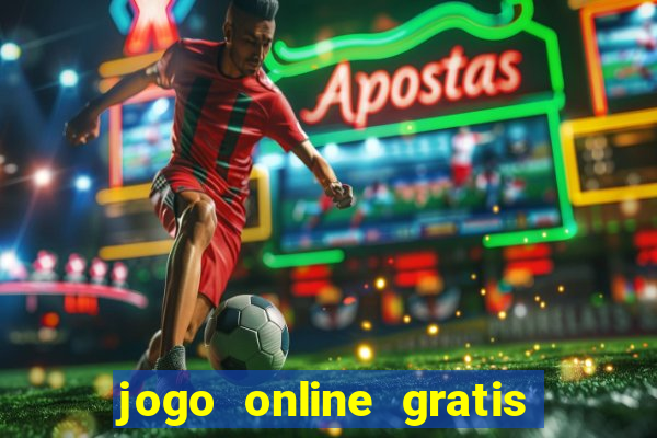 jogo online gratis que ganha dinheiro de verdade