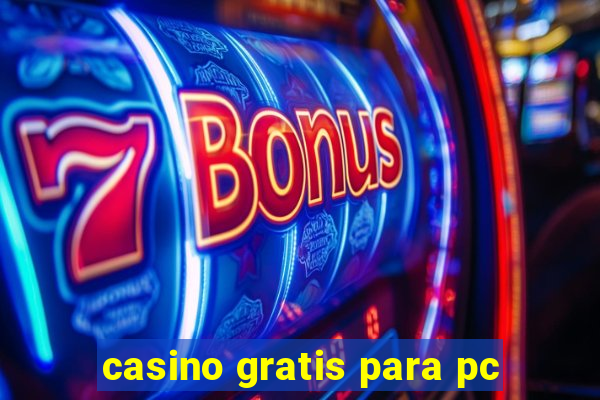 casino gratis para pc