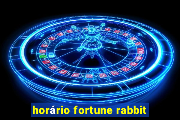 horário fortune rabbit