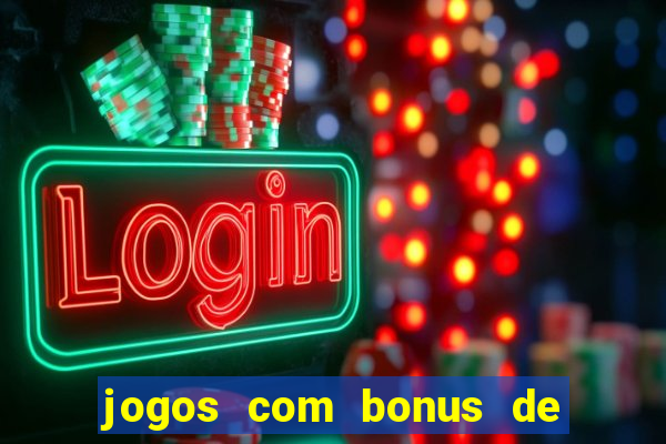 jogos com bonus de cadastro sem depósito