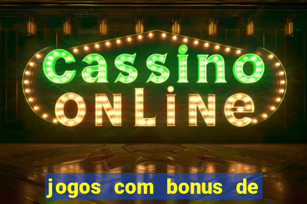 jogos com bonus de cadastro sem depósito