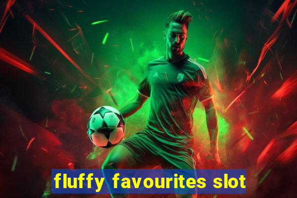 fluffy favourites slot