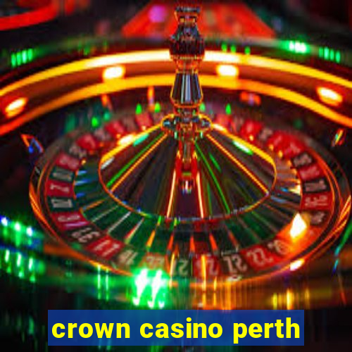 crown casino perth