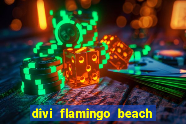 divi flamingo beach resort & casino