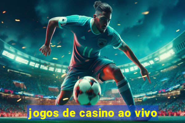 jogos de casino ao vivo