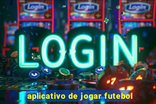 aplicativo de jogar futebol