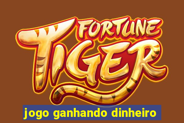 jogo ganhando dinheiro