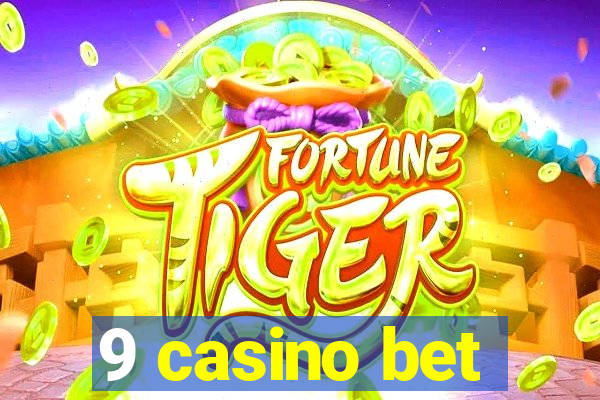 9 casino bet