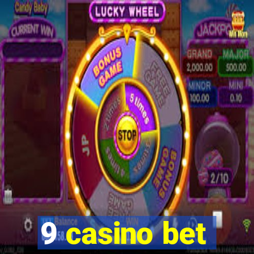 9 casino bet