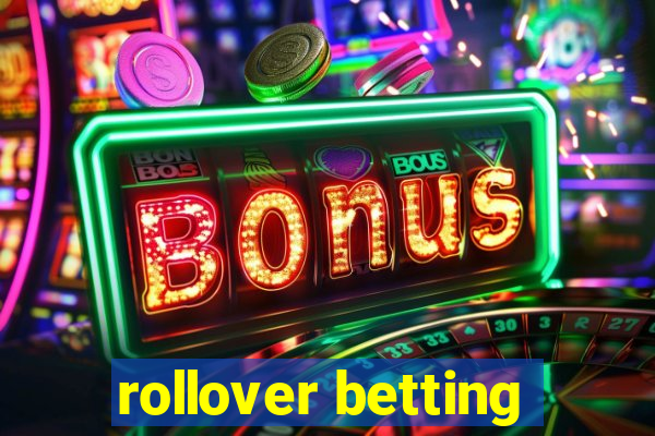 rollover betting